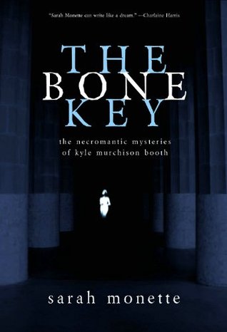 The Bone Key: The Necromantic Mysteries of Kyle Murchison Booth (2007)