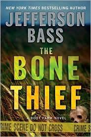 The Bone Thief: A Body Farm Novel-5 by Jefferson Bass