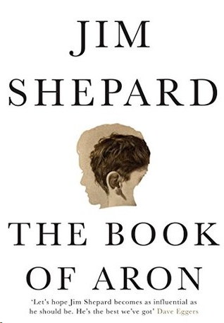 The Book of Aron by Jim Shepard