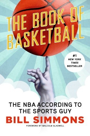 The Book of Basketball: The NBA According to The Sports Guy (2009) by Bill Simmons