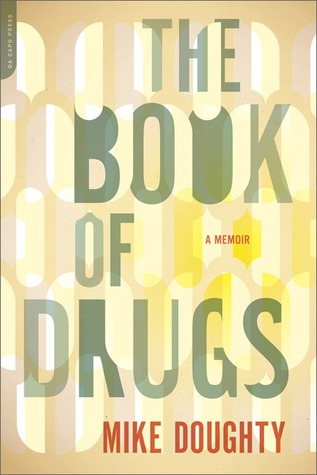 The Book of Drugs: A Memoir (2012) by Mike Doughty