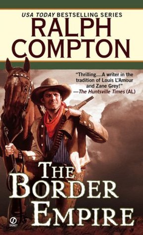 The Border Empire (2009) by Ralph Compton