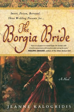 The Borgia Bride (2005) by Jeanne Kalogridis