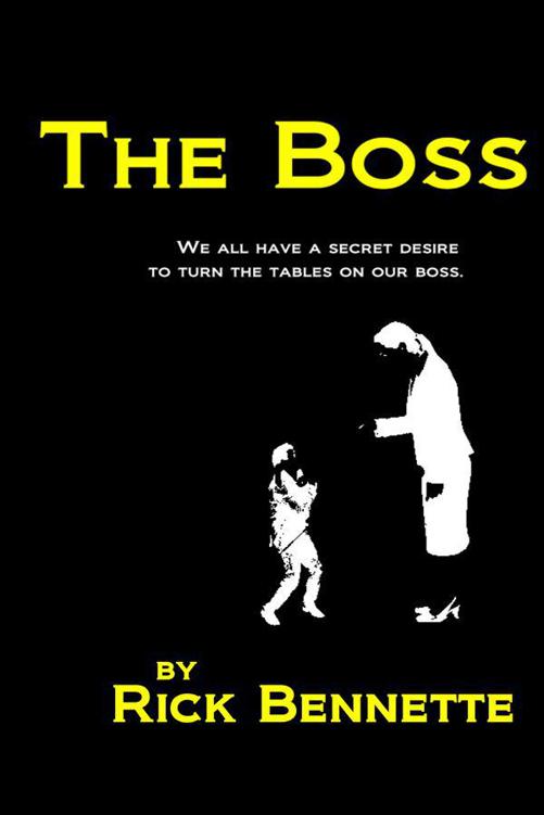 The Boss (2012) by Rick Bennette