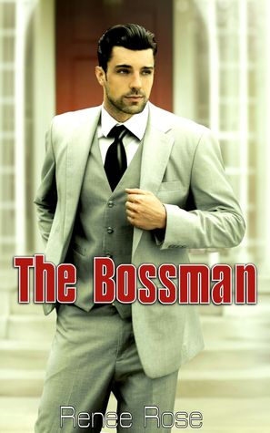 The Bossman (2014) by Renee Rose