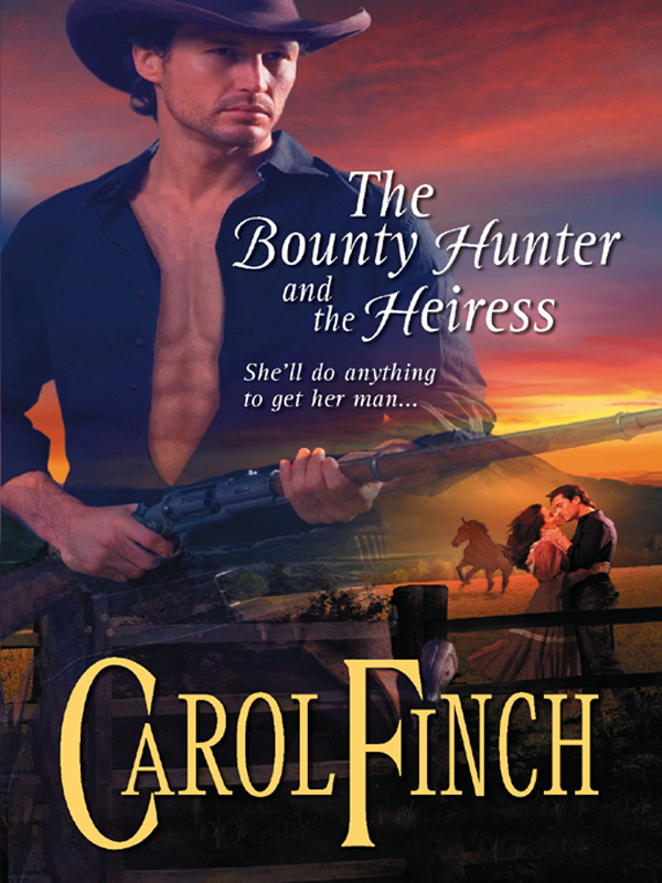 The Bounty Hunter and the Heiress by Carol Finch