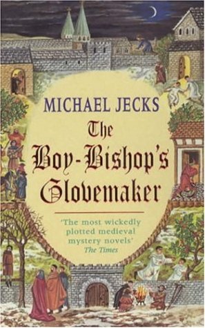 The Boy-Bishop's Glovemaker (2001) by Michael Jecks