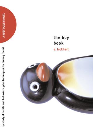 The Boy Book: A Study of Habits and Behaviors, Plus Techniques for Taming Them (2006) by E. Lockhart