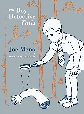 The Boy Detective Fails (2006) by Joe Meno