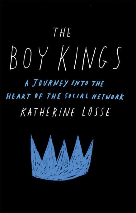 The Boy Kings by Katherine Losse