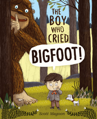 The Boy Who Cried Bigfoot! (2013) by Scott Magoon