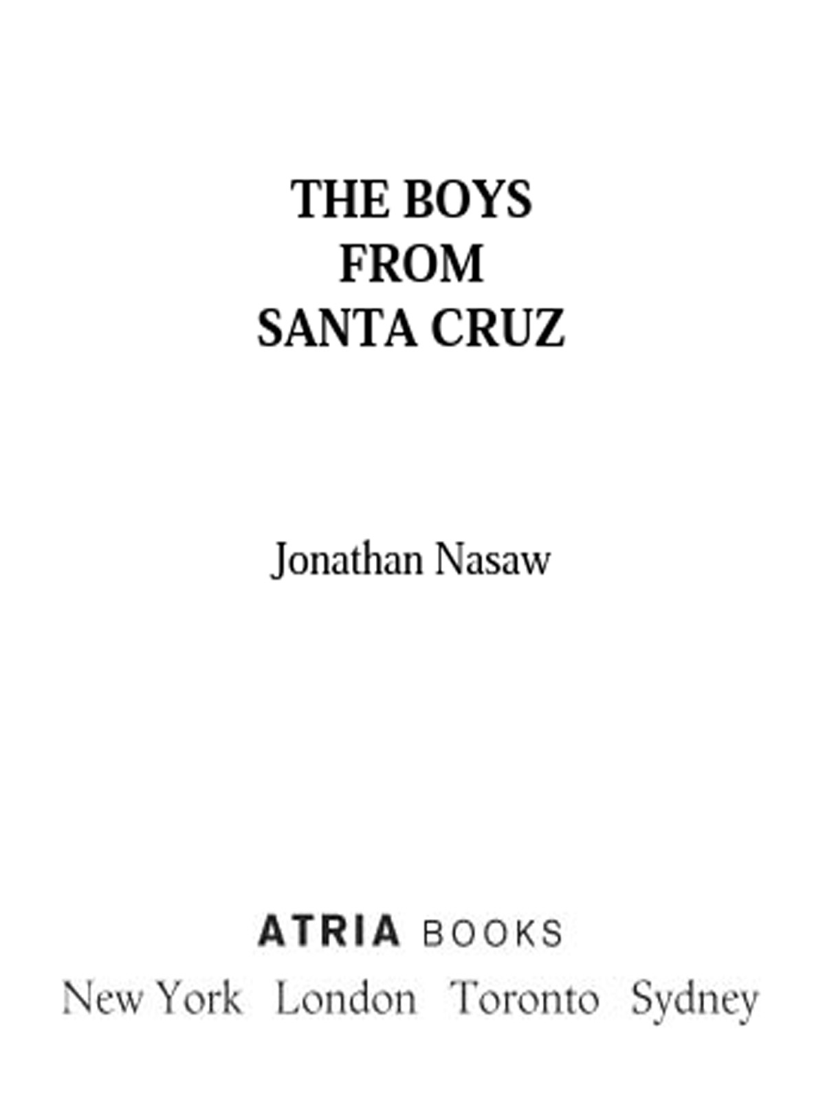 The Boys from Santa Cruz (2010) by Jonathan Nasaw