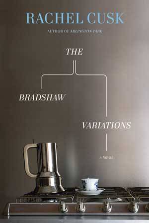 The Bradshaw Variations (2011) by Cusk, Rachel