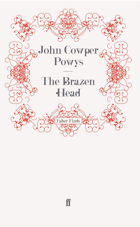 The Brazen Head (2011) by John Cowper Powys