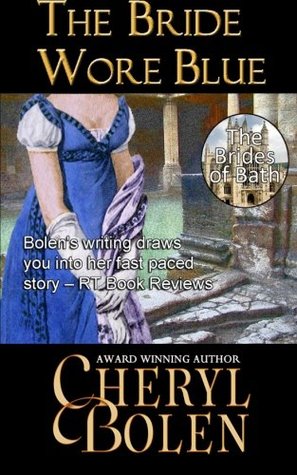 The Bride Wore Blue (The Brides of Bath) (2013) by Cheryl Bolen