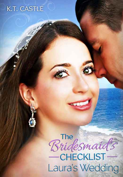 The Bridesmaid's Checklist: Laura's Wedding (BCL Book 1) by K.T. Castle