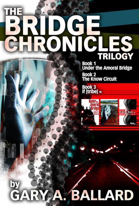 The Bridge Chronicles Trilogy by Ballard, Gary