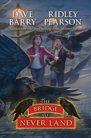 The Bridge to Never Land (2011) by Dave Barry