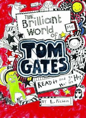 The Brilliant World of Tom Gates (2011) by Liz Pichon