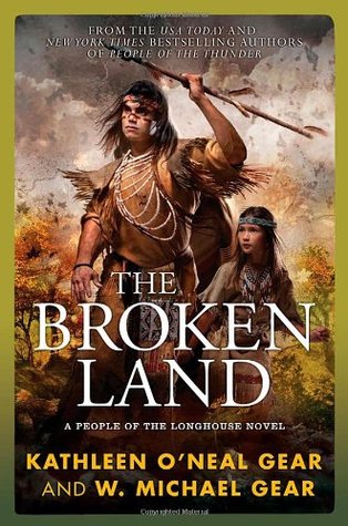 The Broken Land: A People of the Longhouse Novel (2012) by W. Michael Gear