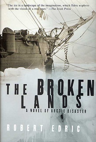 The Broken Lands: A Novel of Arctic Disaster (2002)