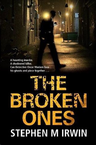 The Broken Ones by Stephen M. Irwin