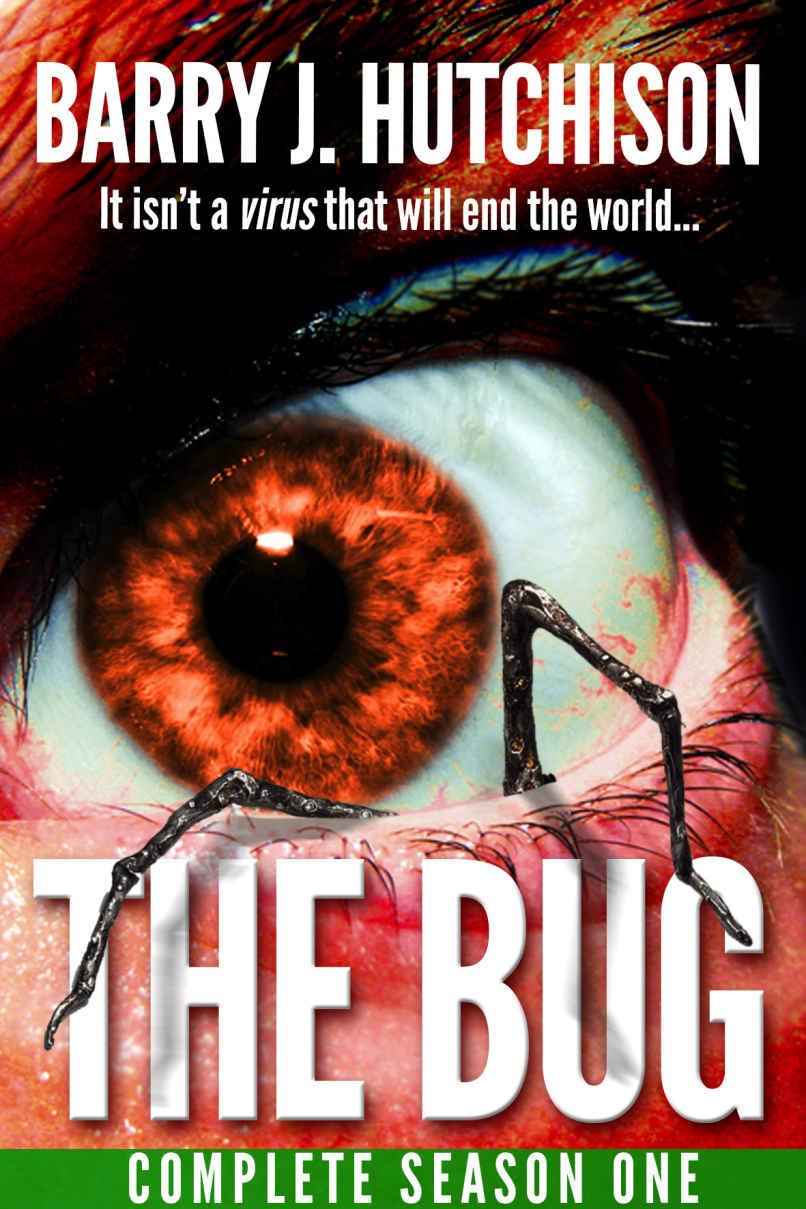 The Bug: Complete Season One by Barry J. Hutchison