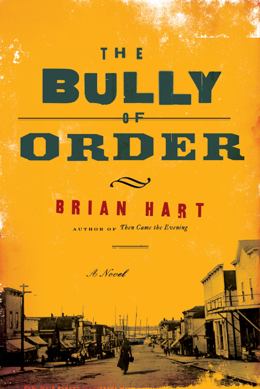 The Bully of Order by Brian Hart