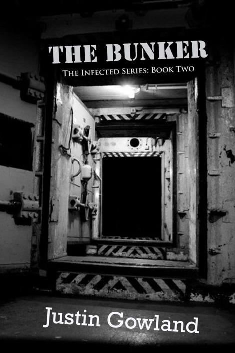 The Bunker (The Infected Series Book 2) by Gowland, Justin