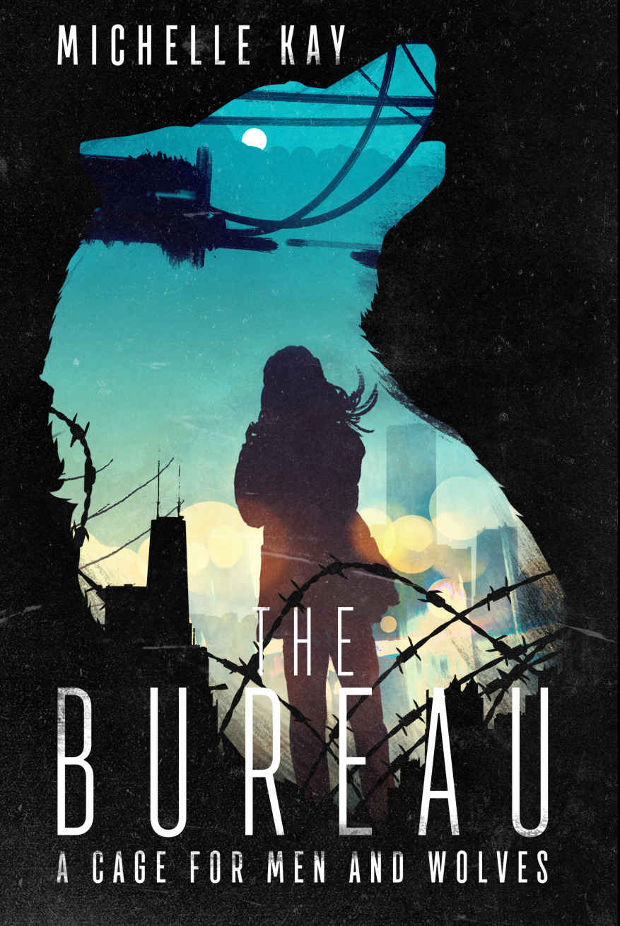 The Bureau (A Cage for Men and Wolves Book 1) by Michelle Kay