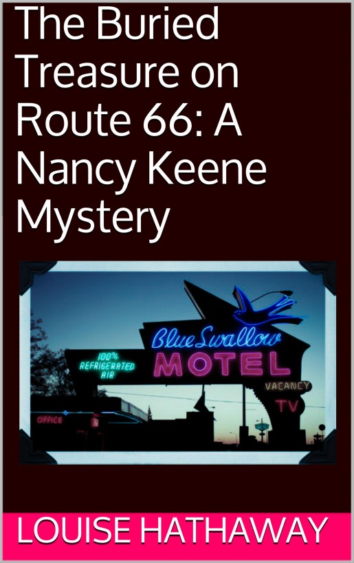 The Buried Treasure on Route 66: A Nancy Keene Mystery by Louise Hathaway