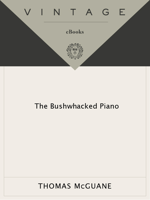 The Bushwacked Piano (2012) by Thomas McGuane