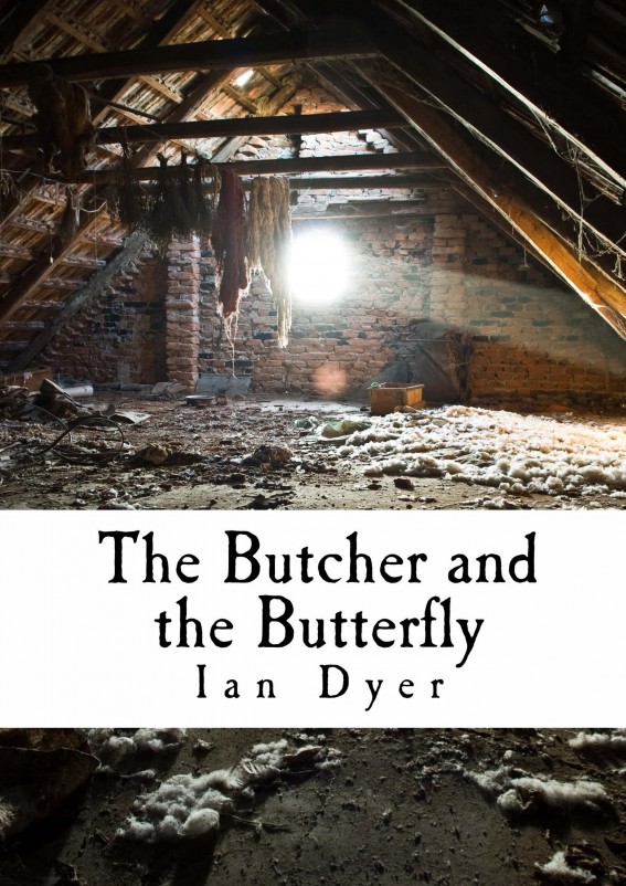 The Butcher and the Butterfly by Ian Dyer