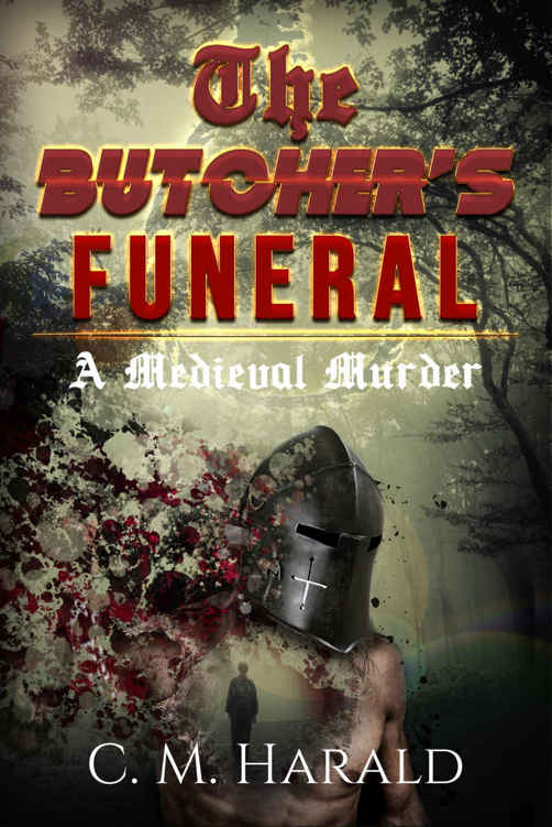 The Butchers Funeral: A Medieval Murder by C. M. Harald