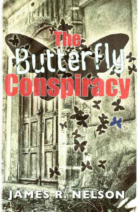 The Butterfly Conspiracy by James Nelson