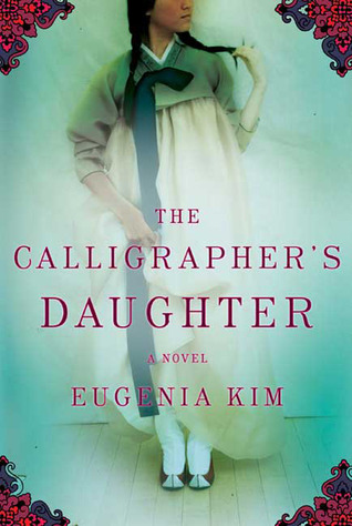 The Calligrapher's Daughter (2009) by Eugenia Kim