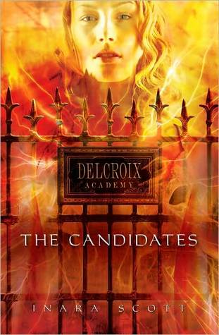 The Candidates (Delcroix Academy, #1) (2010) by Inara Scott