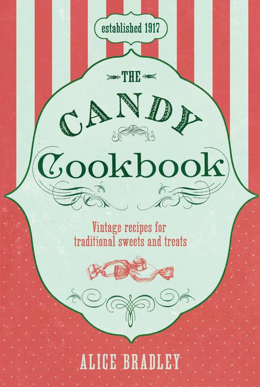 The Candy Cookbook by Bradley, Alice