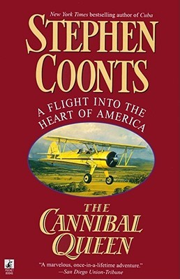 The Cannibal Queen: A Flight Into The Heart Of America (1999) by Stephen Coonts