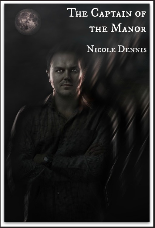 The Captain of the Manor by Nicole Dennis