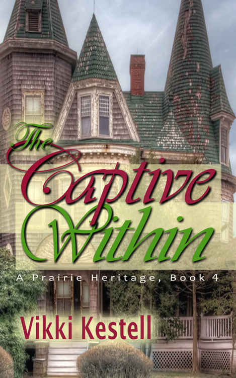 The Captive Within (A Prairie Heritage, Book 4) by Vikki Kestell