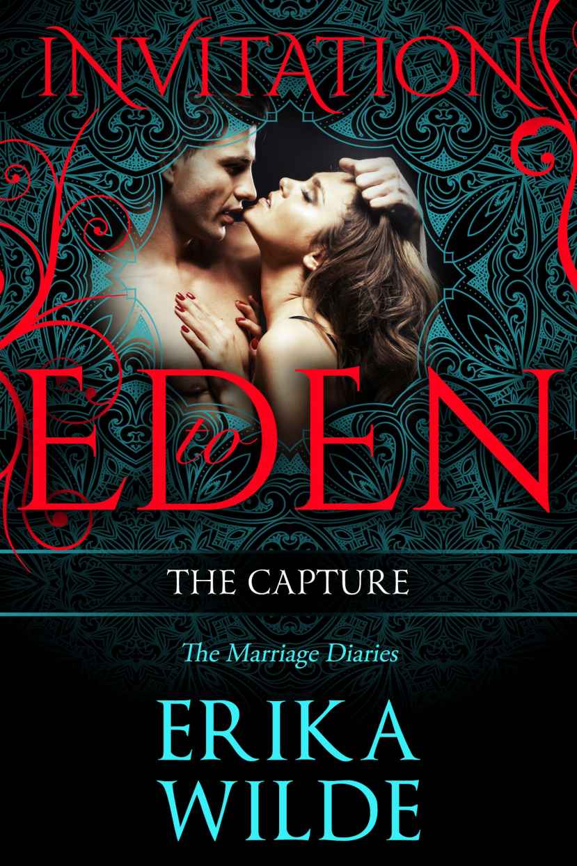 THE CAPTURE: The Marriage Diaries, Volume 6 (Invitation To Eden) by Erika Wilde