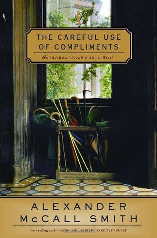 The Careful Use of Compliments (2007) by Alexander McCall Smith