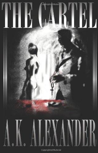 The Cartel by A. K. Alexander