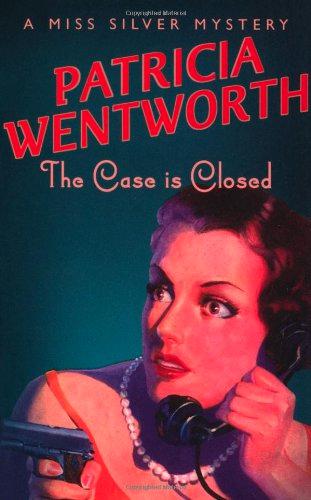 The Case Is Closed by Wentworth, Patricia