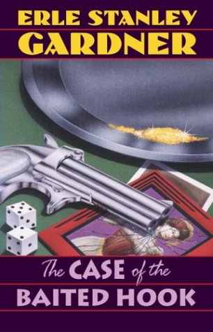 The Case of the Baited Hook by Erle Stanley Gardner