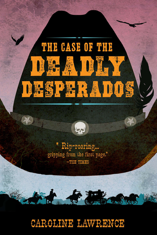 The Case of the Deadly Desperados (2012) by Caroline Lawrence