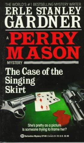 The Case of the Singing Skirt by Erle Stanley Gardner