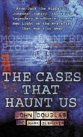 The Cases That Haunt Us by Douglas, John