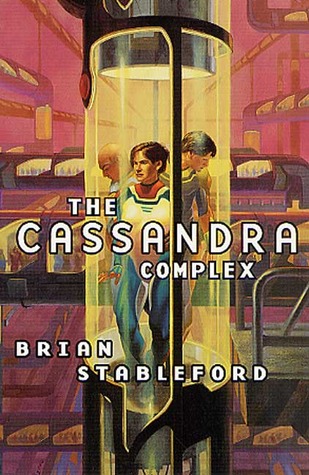 The Cassandra Complex (2002) by Brian M. Stableford